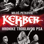 Prikaz za naslov Kerber – Hronike troglavog psa Miloša Petkovića (izdanje: Čarobna knjiga BG-NS 2022)