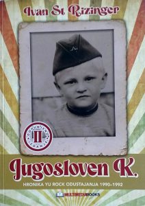 Prikaz: „Jugosloven K“ Ivana St. Rizingera (izdanje: Multimedia Books Beograd, 2025)
