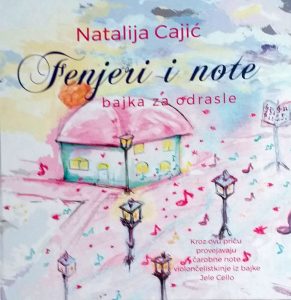 NATALIJA  CAJIĆ: FENJERI  I  NOTE (BAJKA  ZA  ODRASLE)