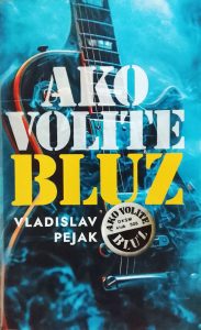„Ako volite bluz“ autora Vladislava Pejaka (izdanje: Jugoton/Croatia Records Beograd 2026)